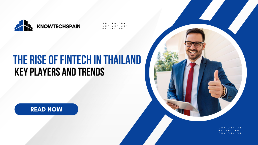 The Rise of Fintech in Thailand: Key Players and Trends