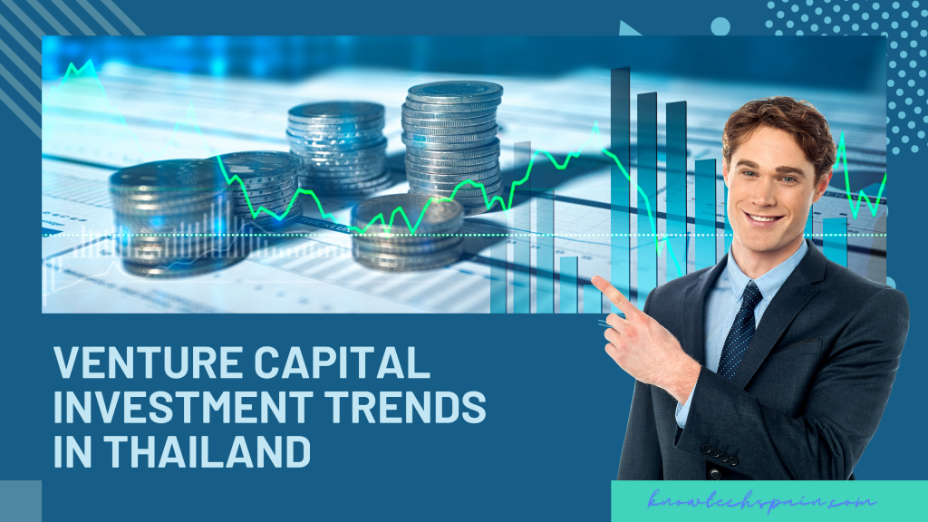 Venture Capital Investment Trends in Thailand: Key Opportunities and Market Insights