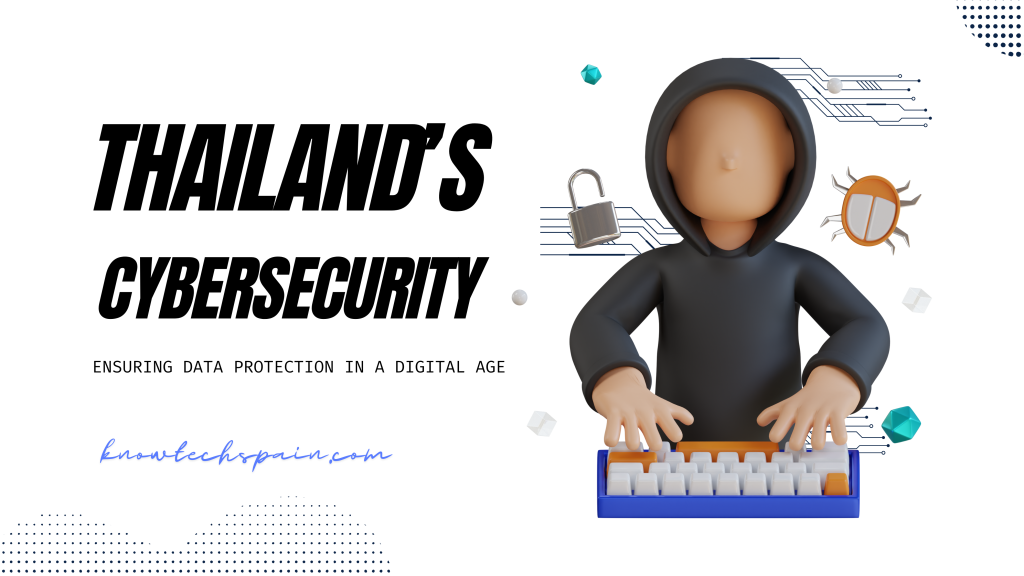 Thailand’s Cybersecurity Landscape: Ensuring Data Protection in a Digital Age